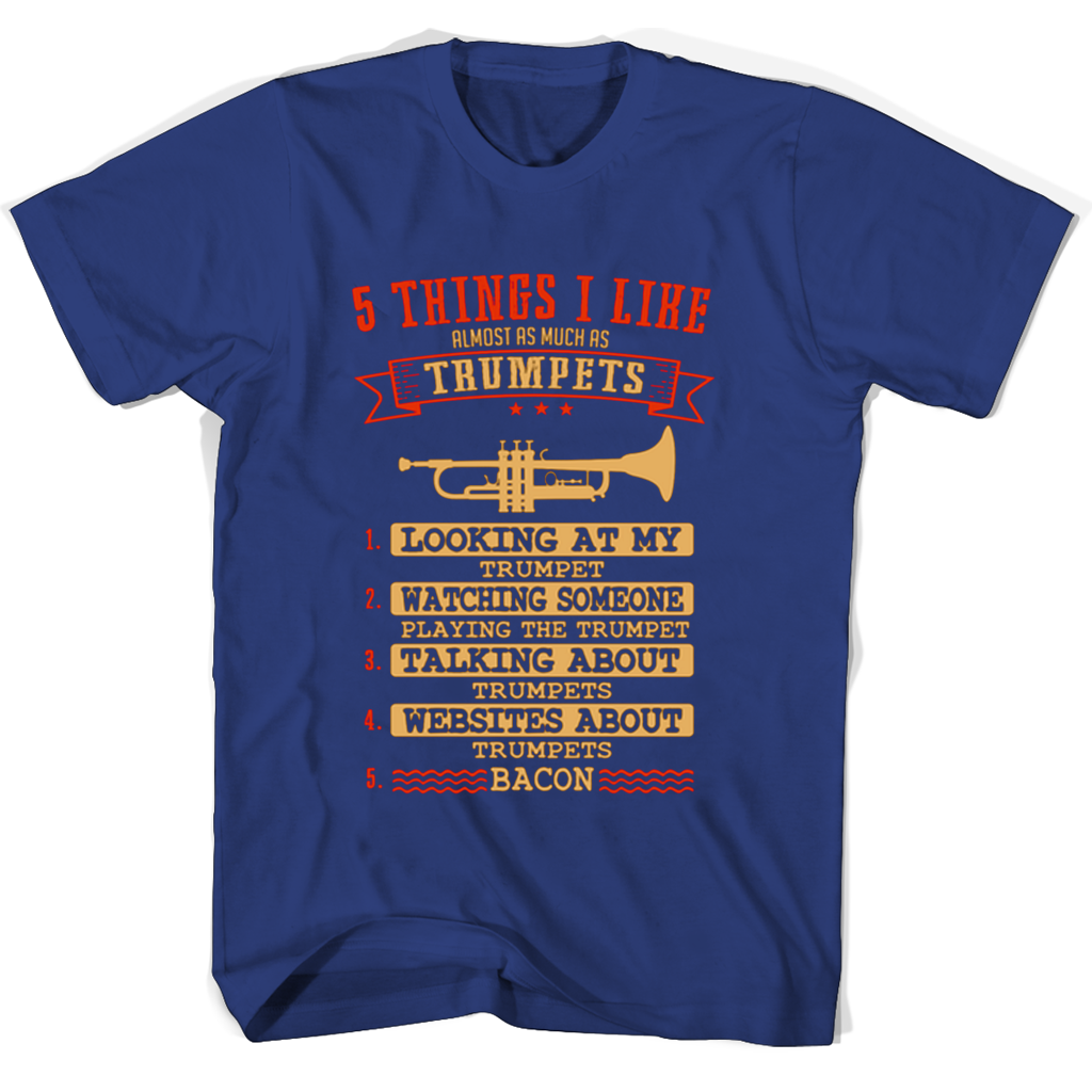 “5 Things I Love Almost As Much As Trumpets: T-Shirt Collection” “5 Things I Love Almost As Much As Trumpets: T-Shirt Collection”