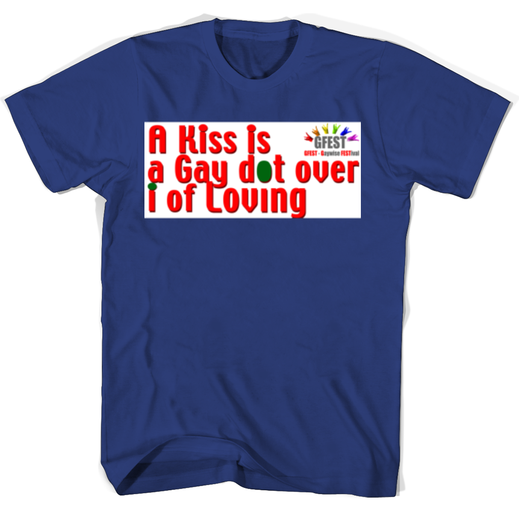 Gay Pride T-Shirt: “A Kiss Is A Dot Over I Of Loving” Gay Pride T-Shirt: “A Kiss Is A Dot Over I Of Loving”