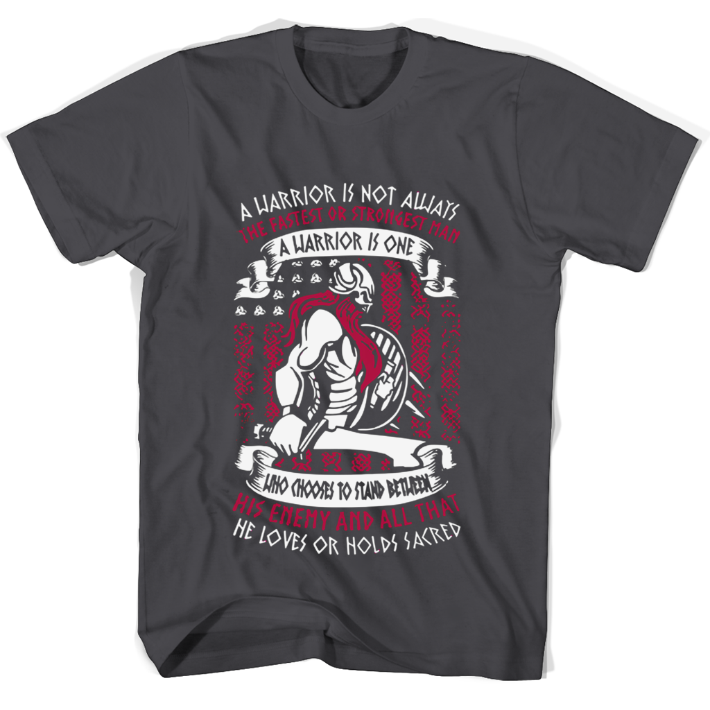 “Warrior T-Shirts: Not Always the Fastest or Strongest Man”
