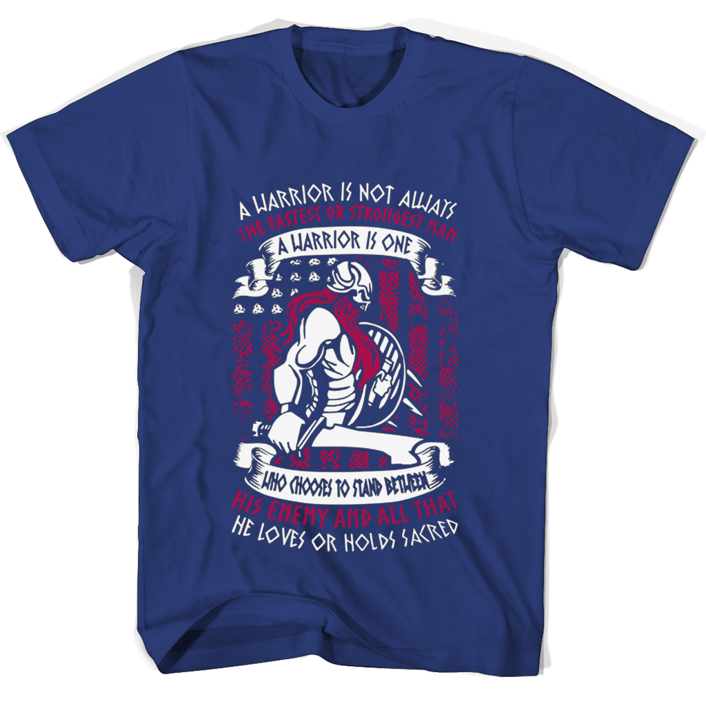 “Warrior T-Shirts: Not Always the Fastest or Strongest Man”