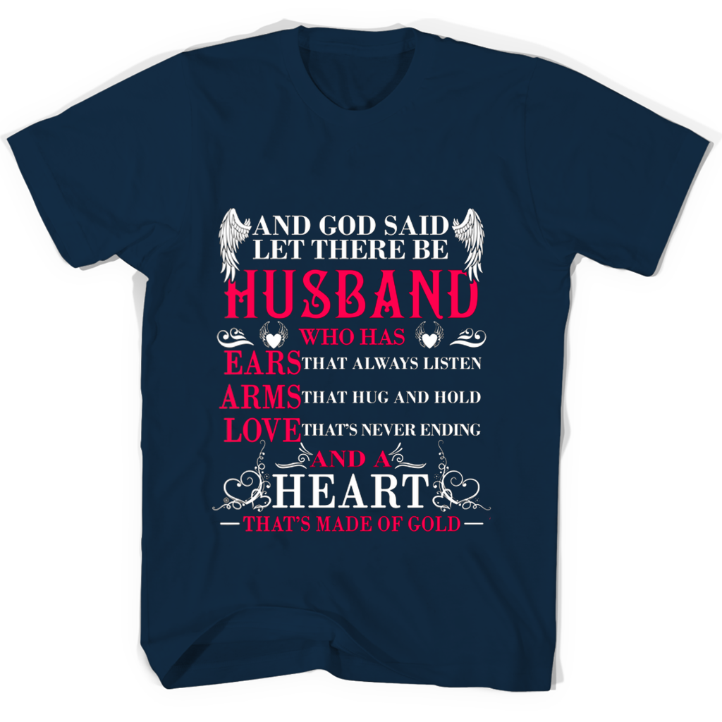 “Husband T-Shirt: Listen to God and Get Ears That Always Listen”