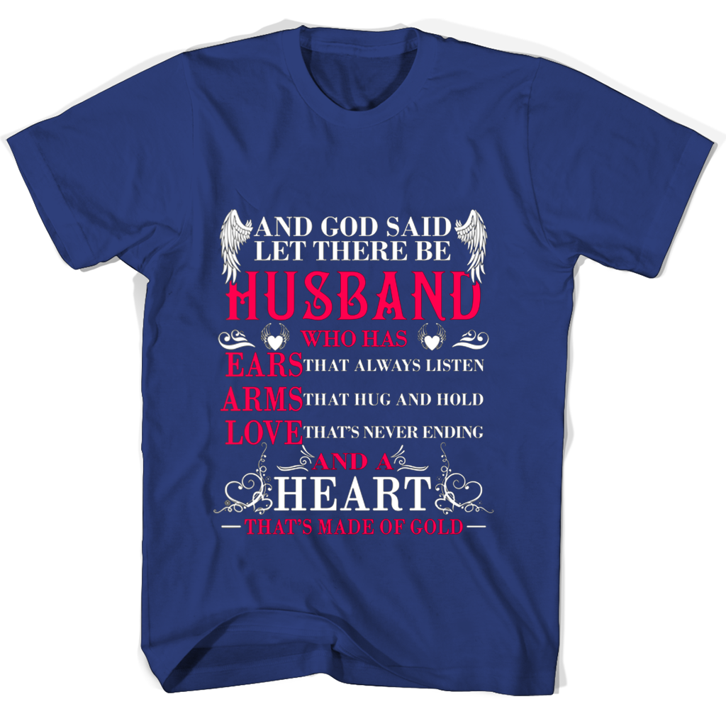 “Husband T-Shirt: Listen to God and Get Ears That Always Listen”