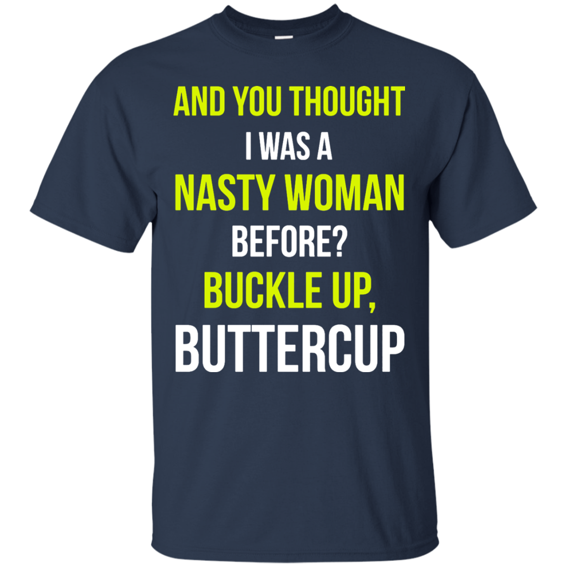“Women’s Buckle Up Buttercup T-Shirts: Nasty and Stylish!” “Women’s Buckle Up Buttercup T-Shirts: Nasty and Stylish!”