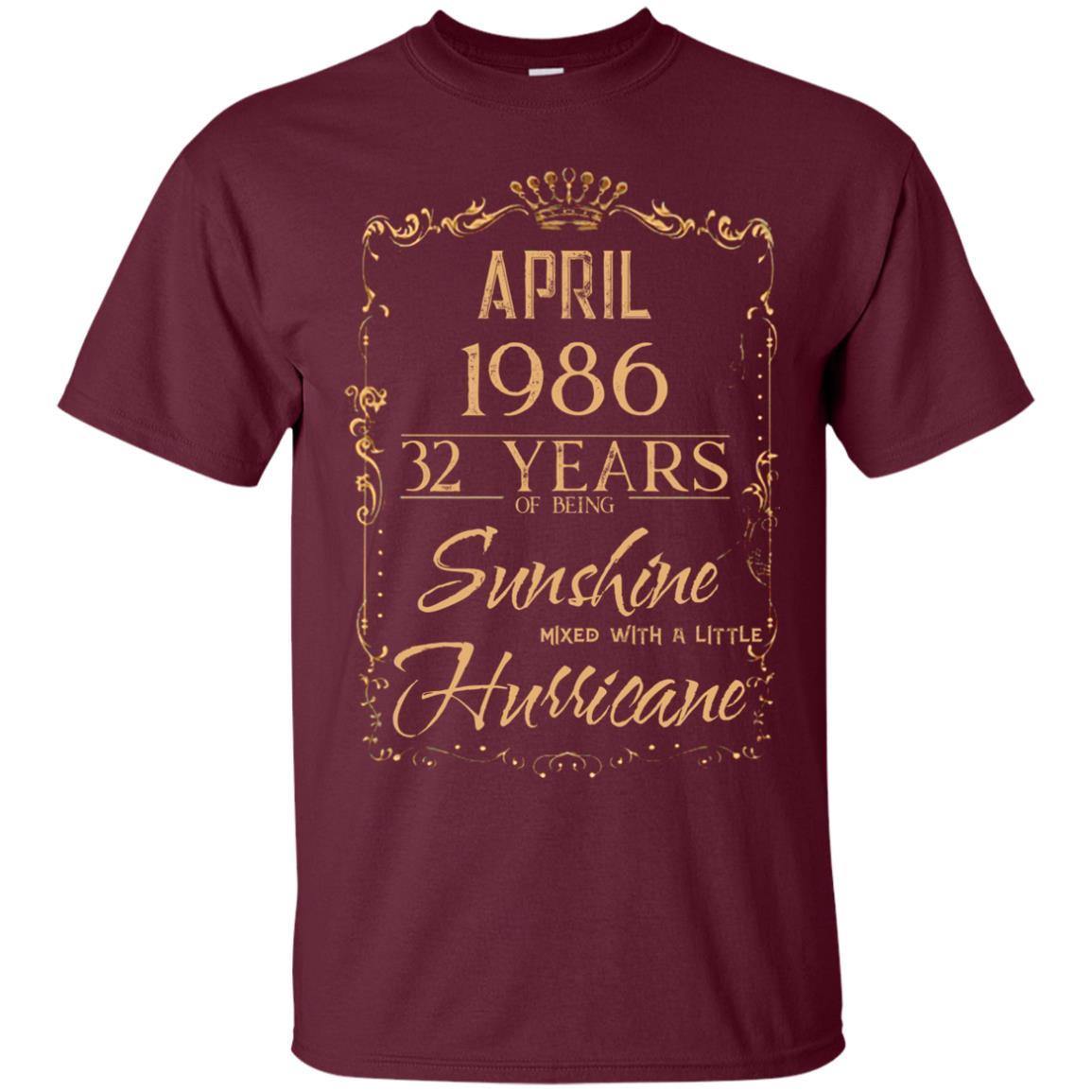 April 1986 32 Years Of Being Sunshine Mixed With A Little Hurricane Shirts