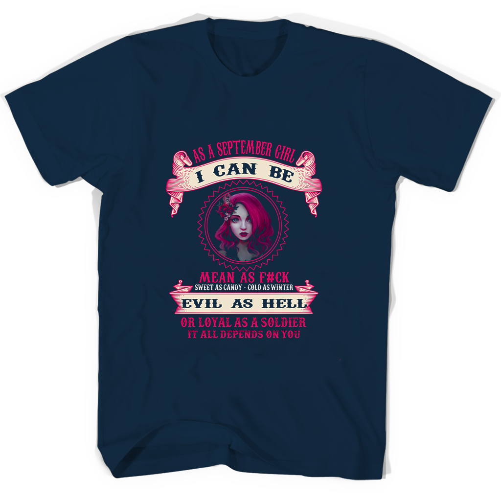 “As A September Girl T-Shirt: Mean As Fuck, Sweet As Candy, Cold As Winter, Evil As Hell” “As A September Girl T-Shirt: Mean As Fuck, Sweet As Candy, Cold As Winter, Evil As Hell”