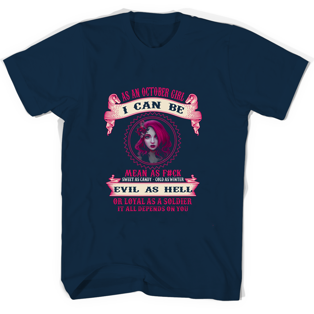 “October Girl T-Shirt: Mean, Sweet, Cold, and Evil!”