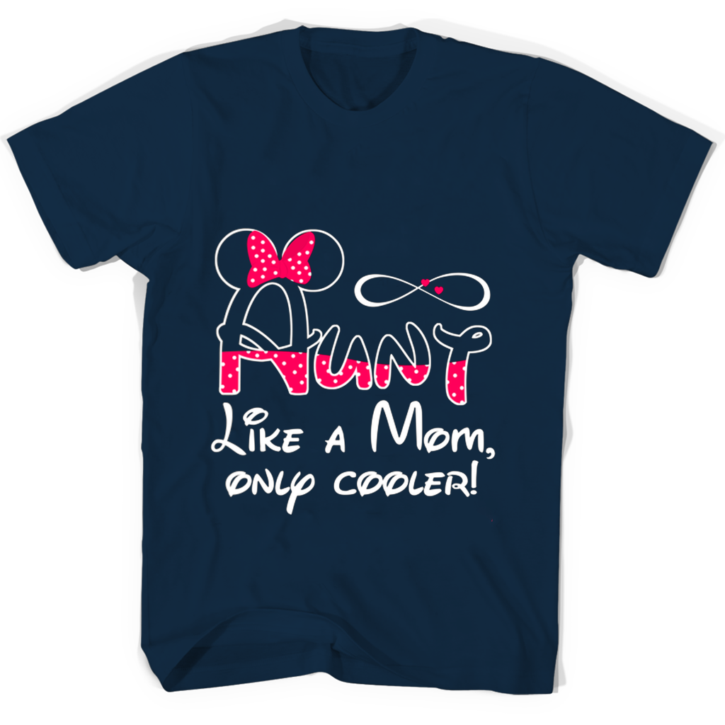 Aunt Like A Mom Only Cooler T-Shirts | Cool & Stylish Gift Idea
