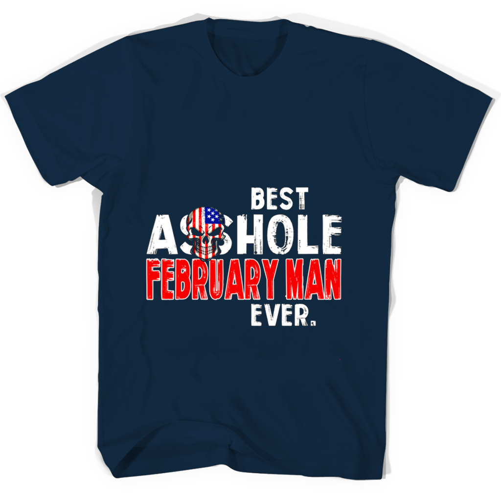 Best “Asshole February Man” Ever T-Shirts – Shop Now! Best “Asshole February Man” Ever T-Shirts – Shop Now!