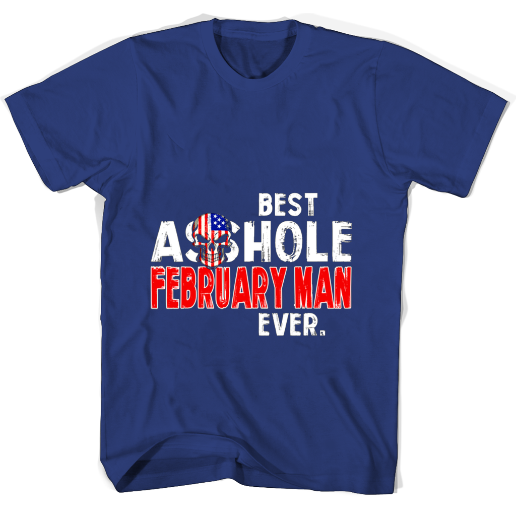 Best “Asshole February Man” Ever T-Shirts – Shop Now! Best “Asshole February Man” Ever T-Shirts – Shop Now!