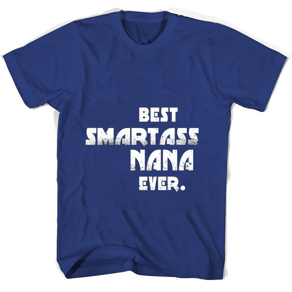 Best “Smartass Nana” T Shirts – Show Your Love for the Funniest Grandma Ever!