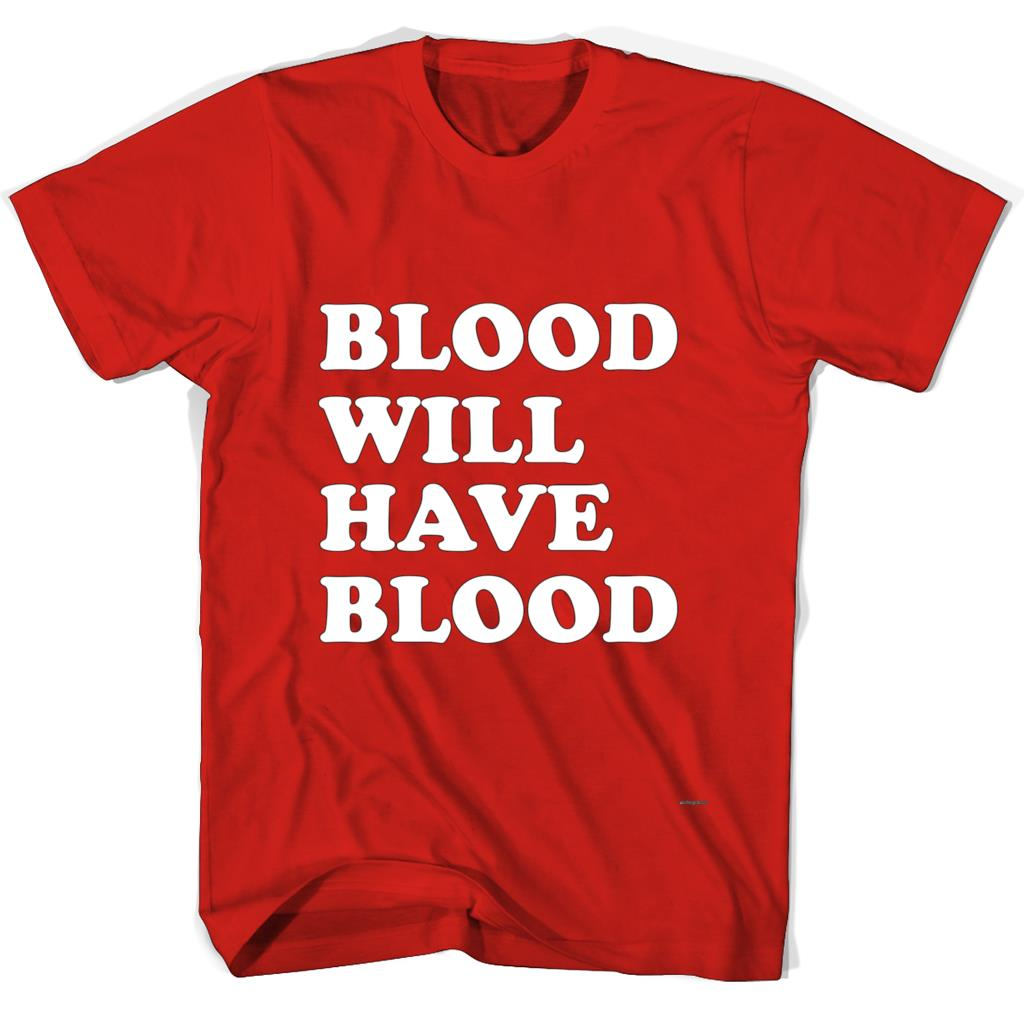 “Blood Will Have Blood” Tshirt – Stylish Graphic Tee for Men & Women