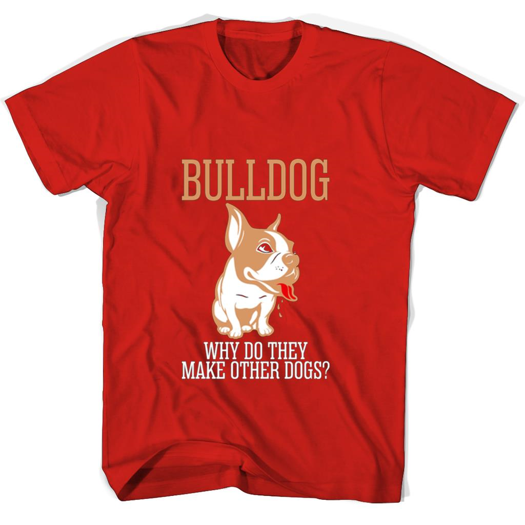 Bulldog T Shirts: Why Do They Make Other Dogs?