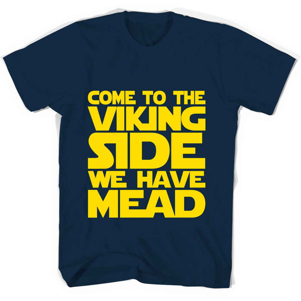 “Viking Mead T-Shirts: Come to the Viking Side!”