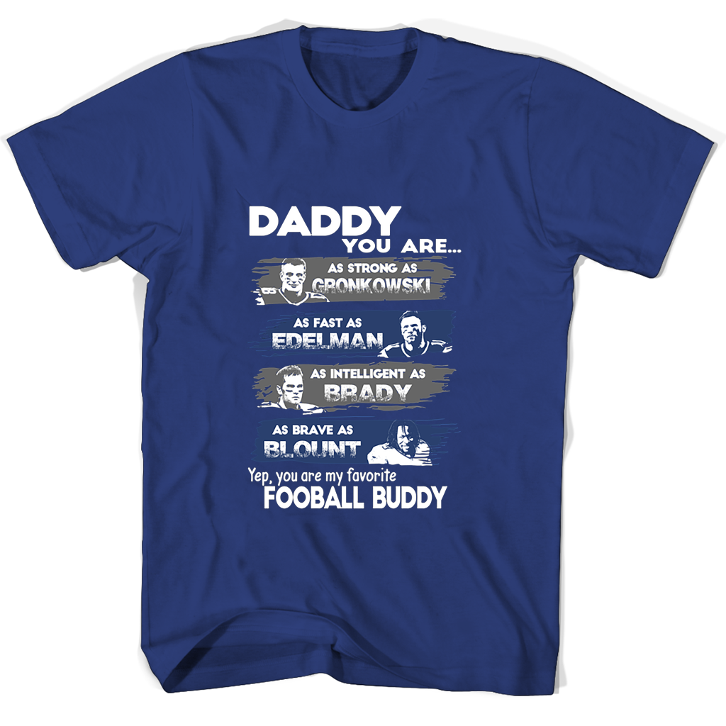 Men’s Daddy You Are As Strong As Gronkowski As Fast As Edelman T-Shirts – Show Your Support! Men’s Daddy You Are As Strong As Gronkowski As Fast As Edelman T-Shirts – Show Your Support!