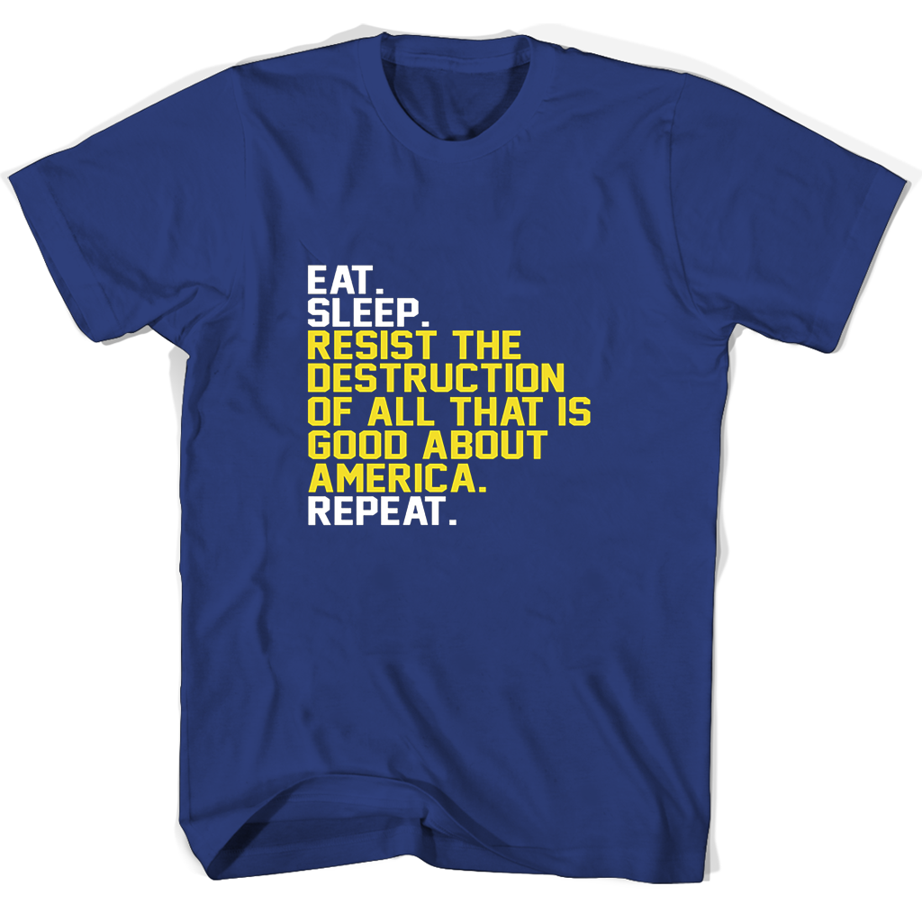 Eat Sleep Resist: Show Your Support for America with T Shirts