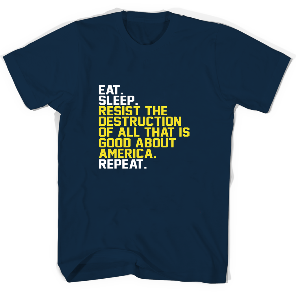 Eat Sleep Resist: Show Your Support for America with T Shirts