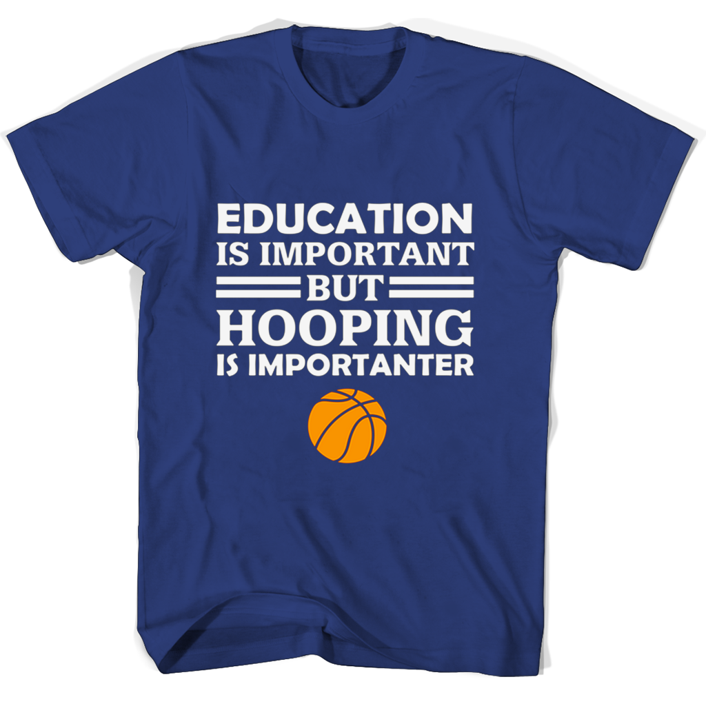 “Education Is Important But Hooping Is Importanter” T-Shirts – Show Your Support for Education & Hooping! “Education Is Important But Hooping Is Importanter” T-Shirts – Show Your Support for Education & Hooping!