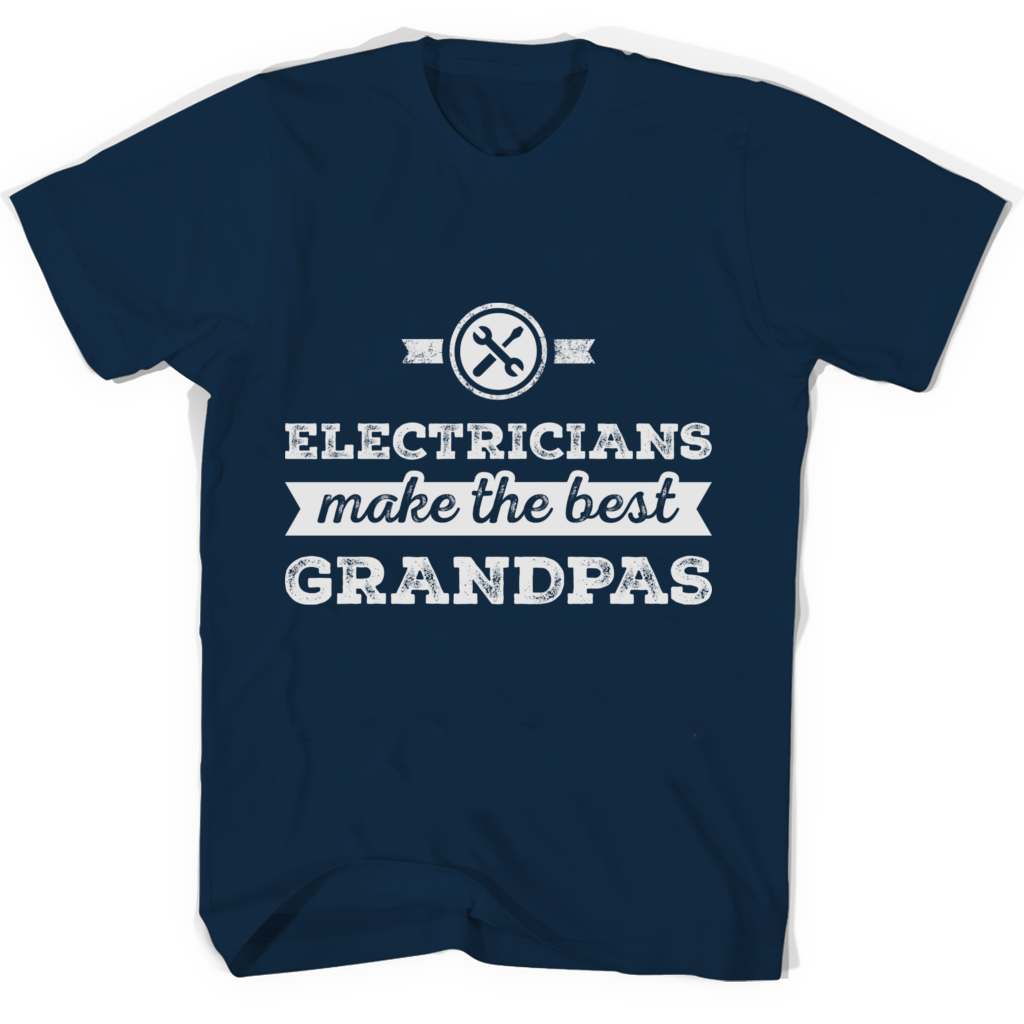 Electricians Make Best Grandpa Grandparents Day Shirts – Perfect Gift for Grandpa! Electricians Make Best Grandpa Grandparents Day Shirts – Perfect Gift for Grandpa!