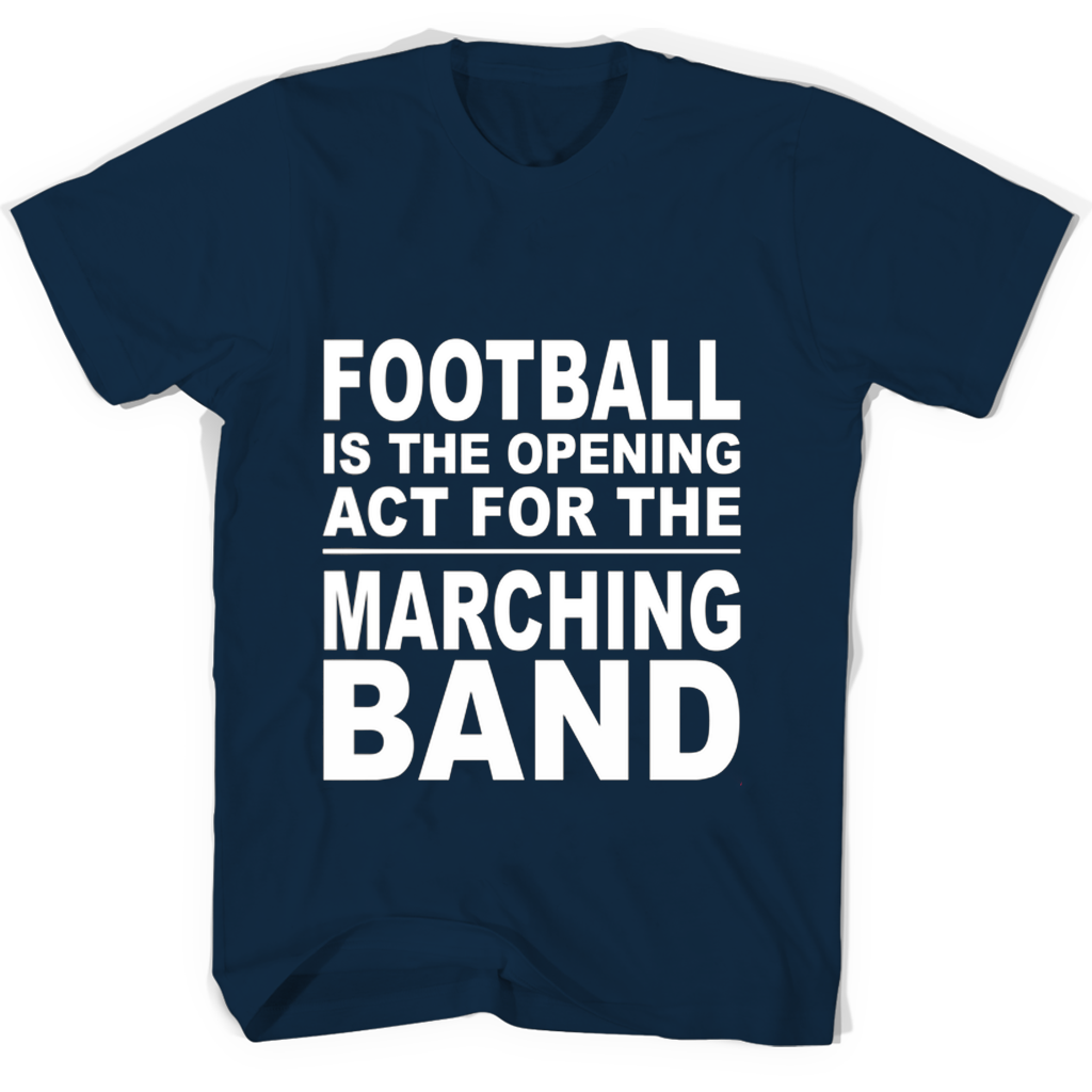 Marching Band Mug T Shirts – Football Is The Opening Act Marching Band Mug T Shirts – Football Is The Opening Act