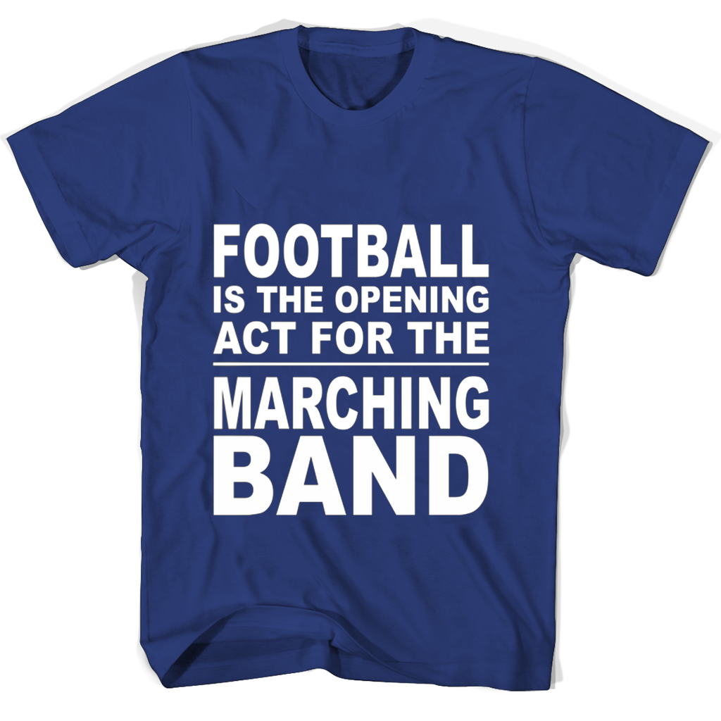 Marching Band Mug T Shirts – Football Is The Opening Act Marching Band Mug T Shirts – Football Is The Opening Act