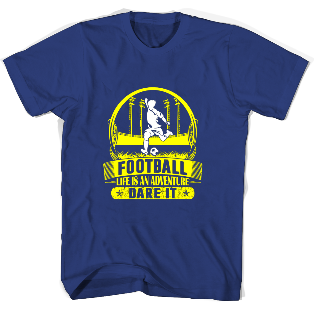 Football Life Is An Adventure T-Shirt – Dare It and Live the Adventure! Football Life Is An Adventure T-Shirt – Dare It and Live the Adventure!