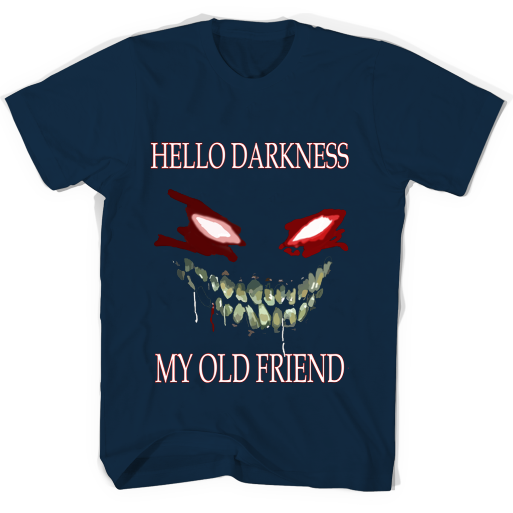 Funny “Hello Darkness My Old Friend” T-Shirts – Shop Now! Funny “Hello Darkness My Old Friend” T-Shirts – Shop Now!