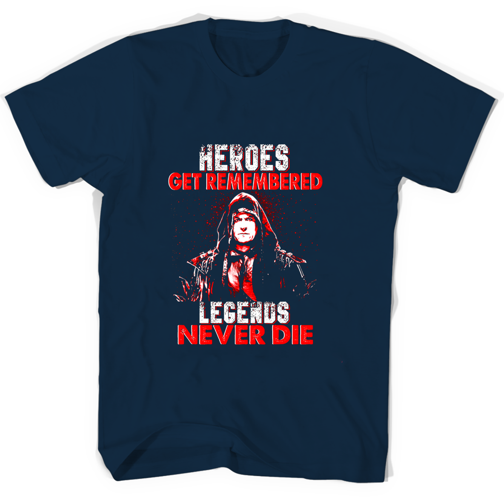 Heroes Get Remembered Legends Never Die T-Shirts – Stylish & Comfortable Apparel Heroes Get Remembered Legends Never Die T-Shirts – Stylish & Comfortable Apparel