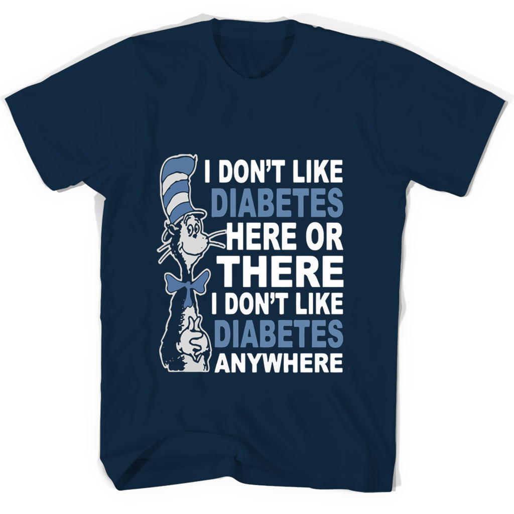 “Funny T-Shirt: “I Don’t Like Diabetes Anywhere” “Funny T-Shirt: “I Don’t Like Diabetes Anywhere”