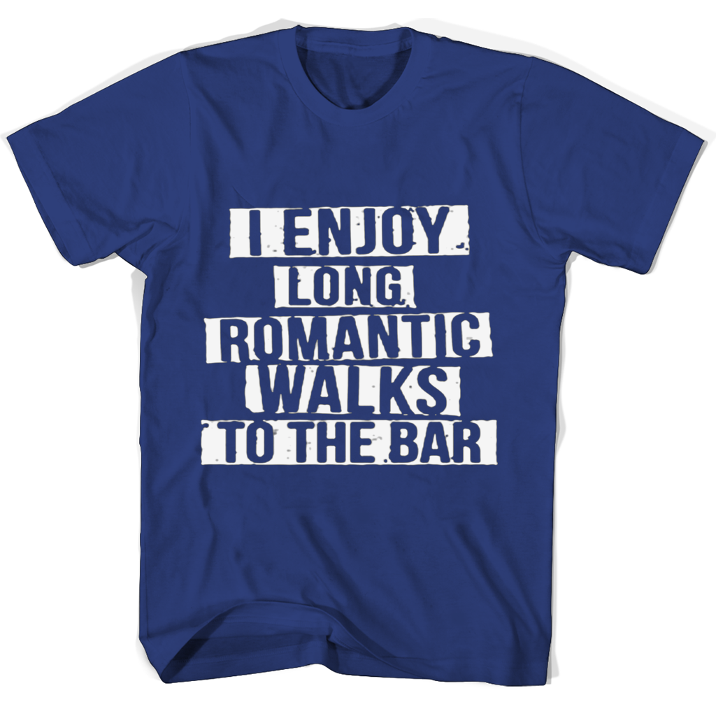 Funny “I Enjoy Long Romantic Walks To The Bar” T-Shirts