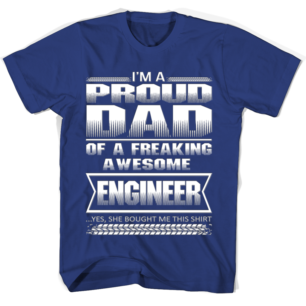 “Proud Dad of Engineer T-Shirt – Show Your Support & Love!” “Proud Dad of Engineer T-Shirt – Show Your Support & Love!”