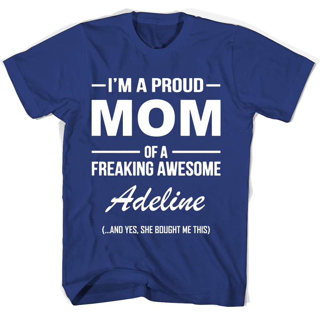 “Proud Mom of Adeline T-Shirt: Perfect Mother’s Day Gift”
