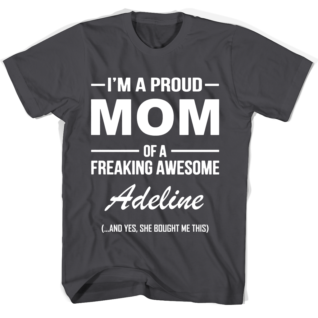 “Proud Mom of Adeline T-Shirt: Perfect Mother’s Day Gift”