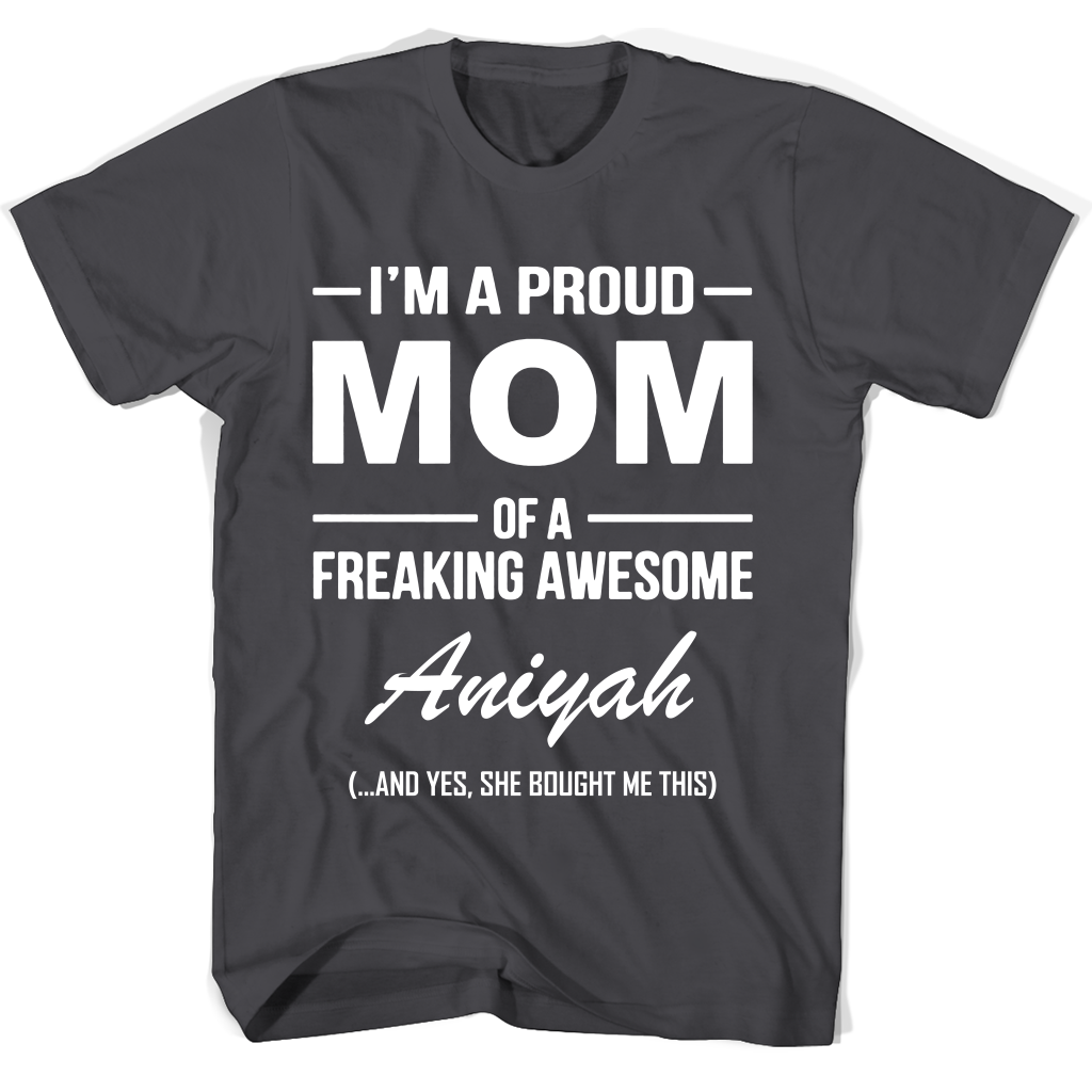 “Proud Mom of Aniyah T-Shirt: Perfect Mother’s Day Gift”