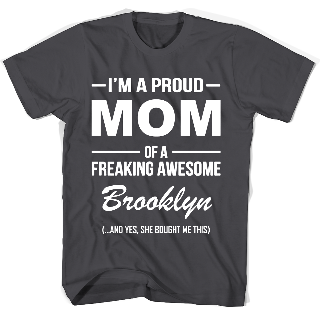 “Proud Mom of Freaking Awesome Brooklyn T-Shirt – Perfect Mother’s Day Gift”