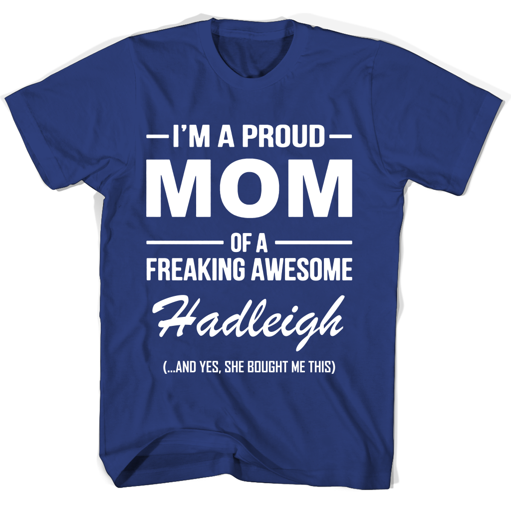 “Hadleigh Mom T-Shirt: Show Your Pride with an Awesome Gift!” “Hadleigh Mom T-Shirt: Show Your Pride with an Awesome Gift!”