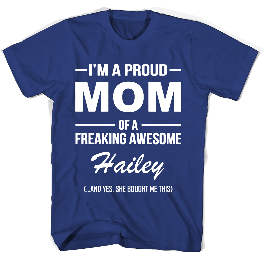 “Proud Mom of Freaking Awesome Hailey T-Shirt – Perfect Mother’s Day Gift”