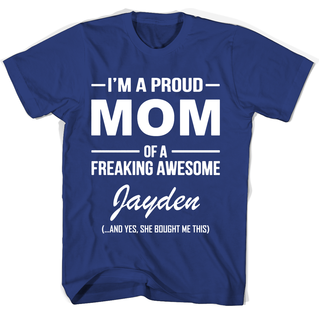 “Proud Mom of Freaking Awesome Jayden T-Shirt – Perfect Mother’s Day Gift”