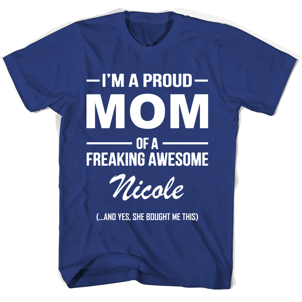 “Proud Mom of Nicole T-Shirt: Perfect Mother’s Day Gift!”