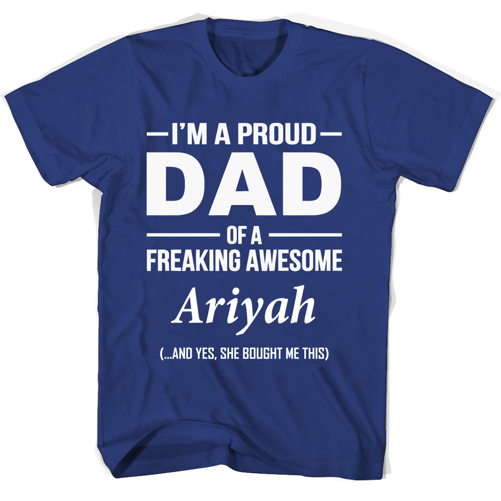 “Proud Dad of Freaking Awesome Ariyah T-Shirt: Show Your Love!” “Proud Dad of Freaking Awesome Ariyah T-Shirt: Show Your Love!”