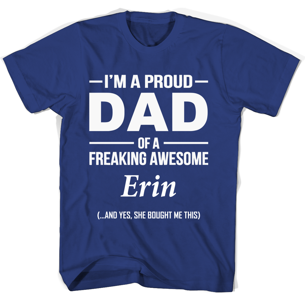 “Proud Dad of an Awesome Erin T-Shirt: Show Your Love & Support!”