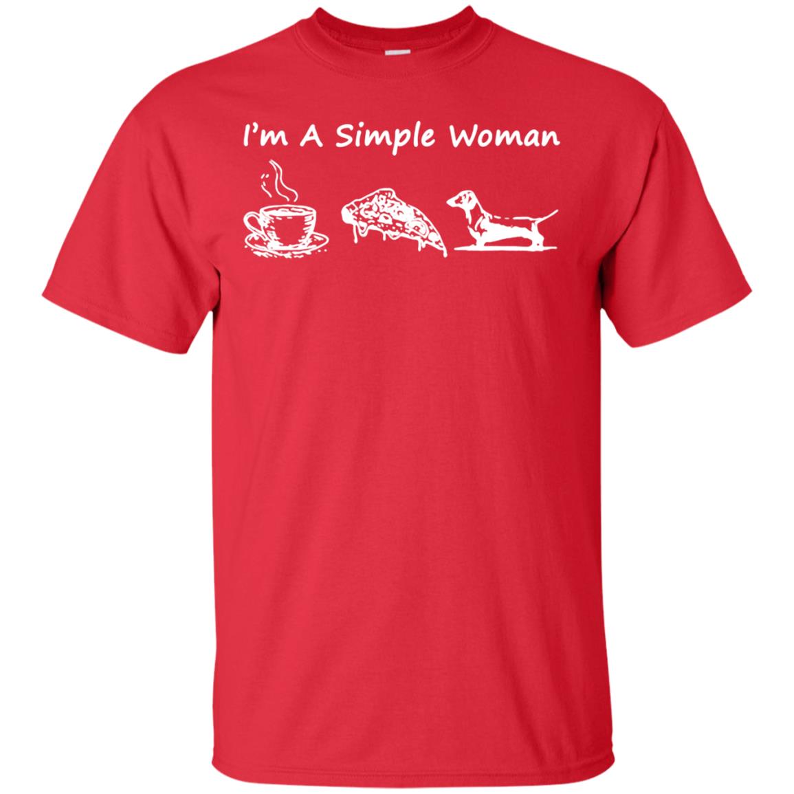“I’m A Simple Woman: Coffee, Pizza, and Dachshunds” “I’m A Simple Woman: Coffee, Pizza, and Dachshunds”