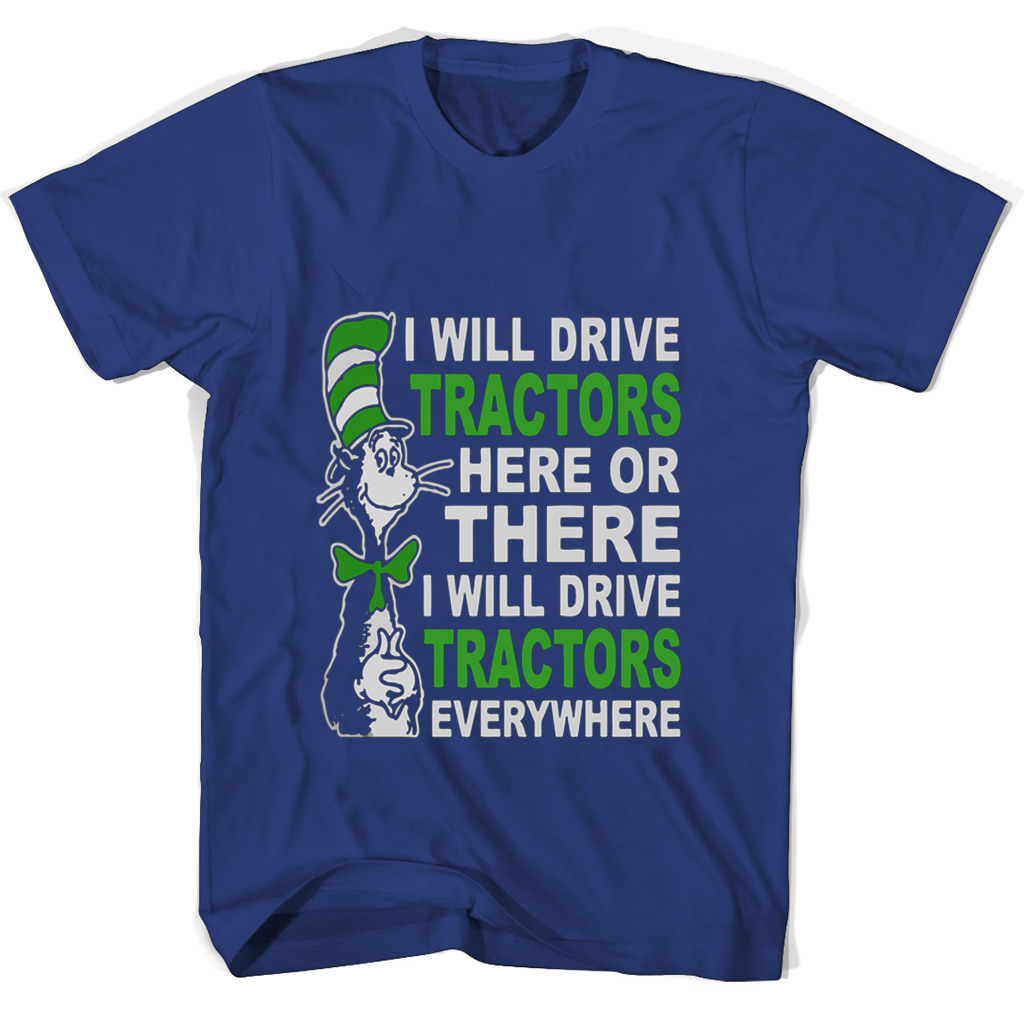 Tractor Driver T-Shirts: Everywhere You Go – Here or There!