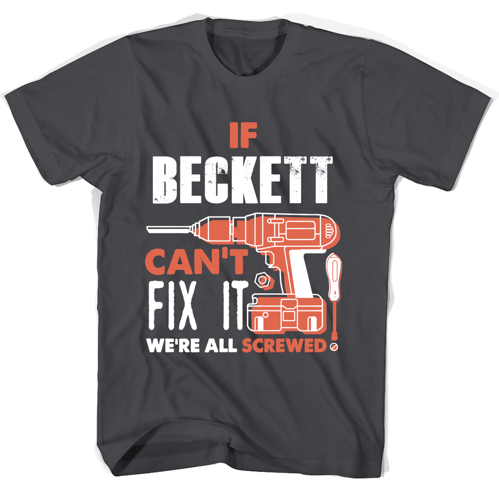 If Beckett Can’t Fix It We’re All Screwed T Shirts If Beckett Can’t Fix It We’re All Screwed T Shirts