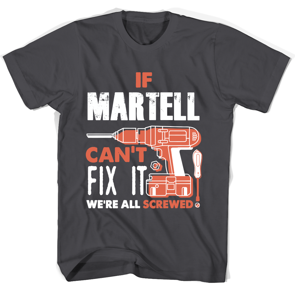 If Martell Can’t Fix It We’re All Screwed T Shirts