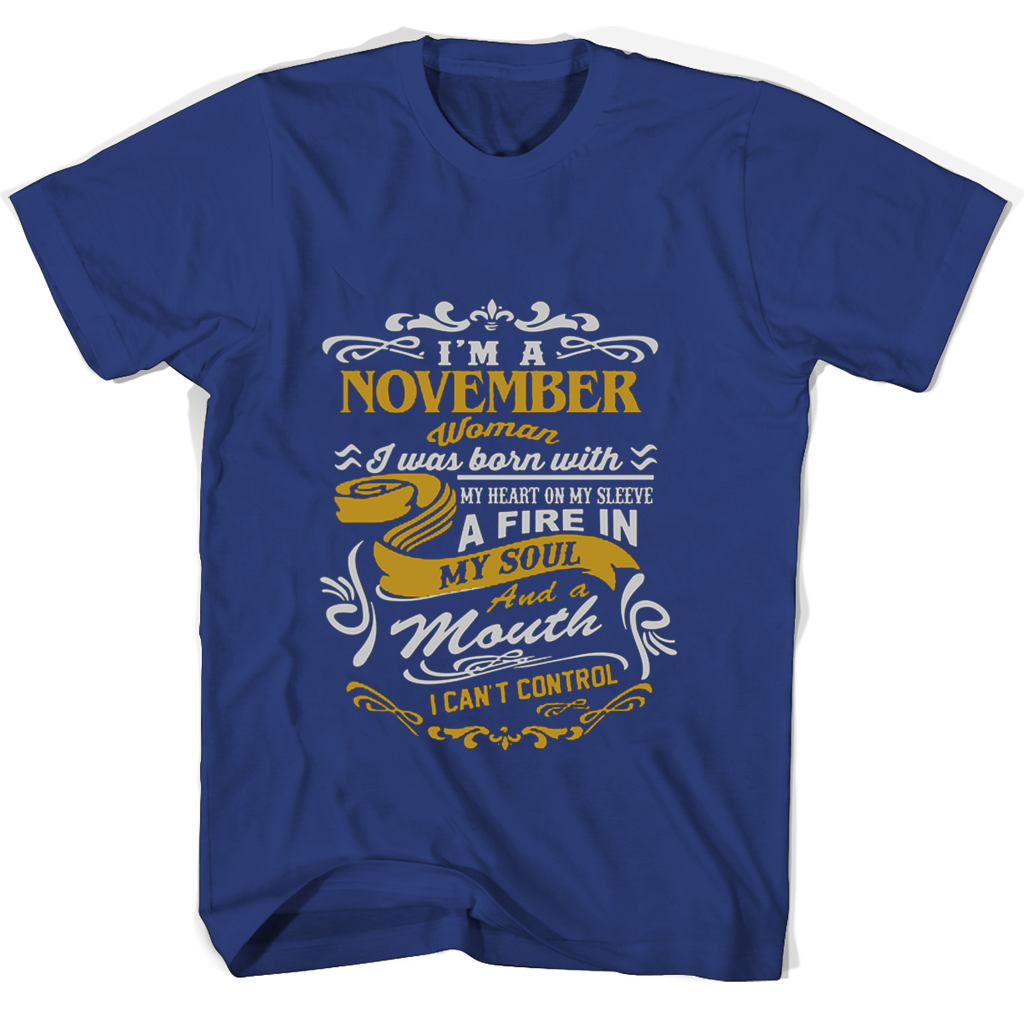 Im A November Woman I Was Born With My Heart On My Sleeve T Shirts Im A November Woman I Was Born With My Heart On My Sleeve T Shirts