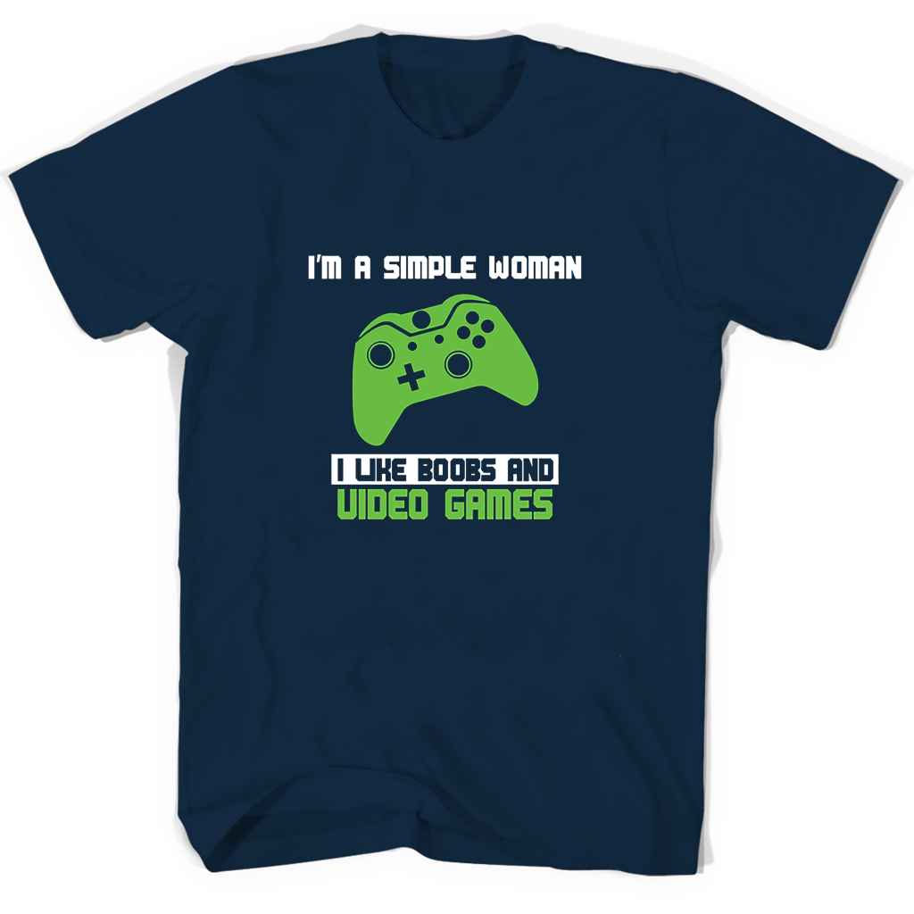 Im A Simple Woman I Like Boobs And Uided Games T Shirts