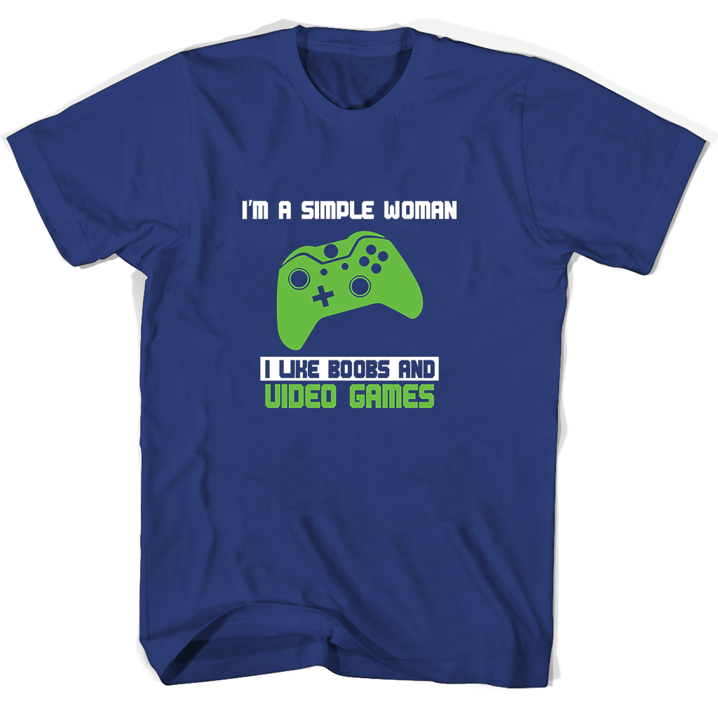 Im A Simple Woman I Like Boobs And Uided Games T Shirts