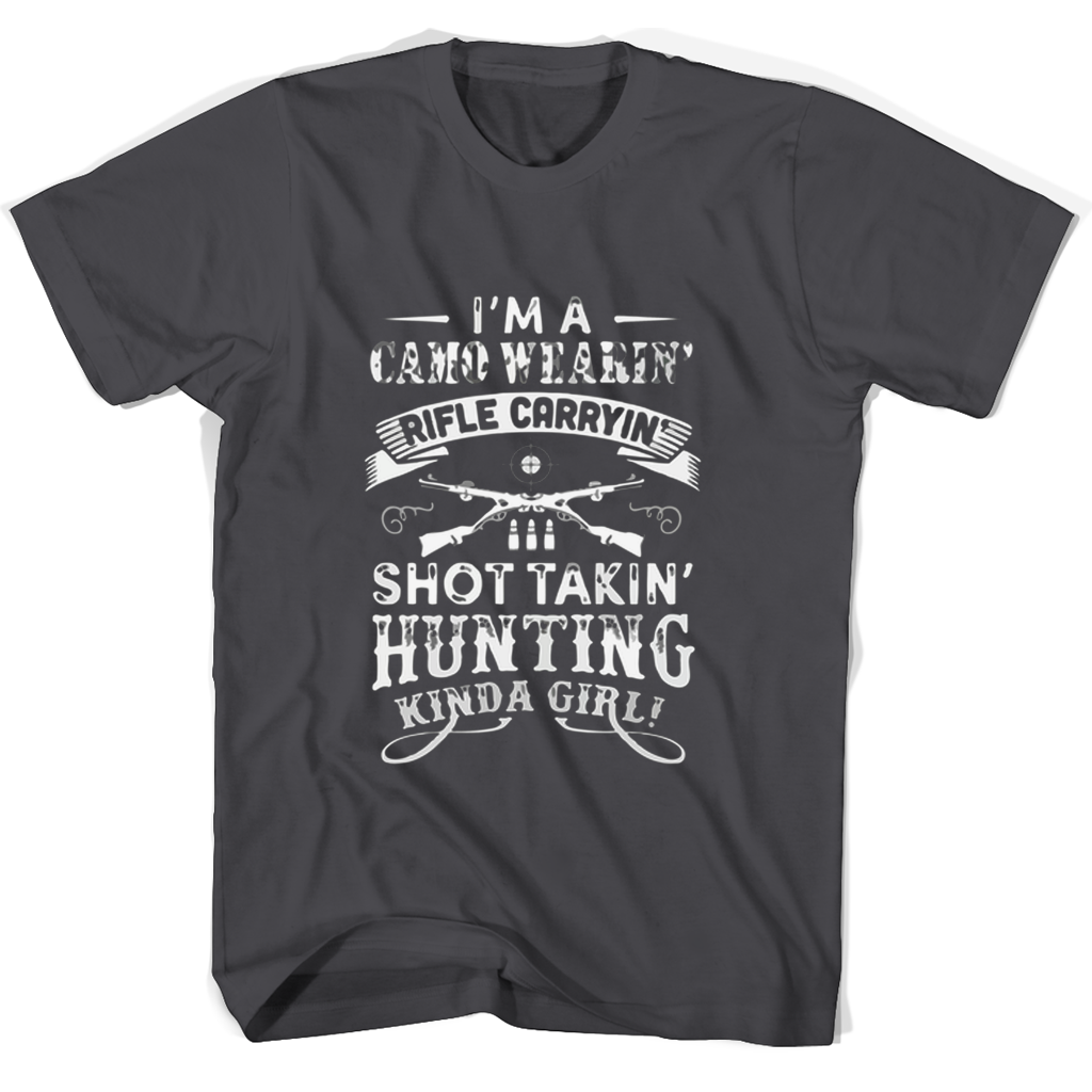 Im Camo Vearin Rifle Carryin Shot Takin Hunting Kinda Girl T Shirts Im Camo Vearin Rifle Carryin Shot Takin Hunting Kinda Girl T Shirts