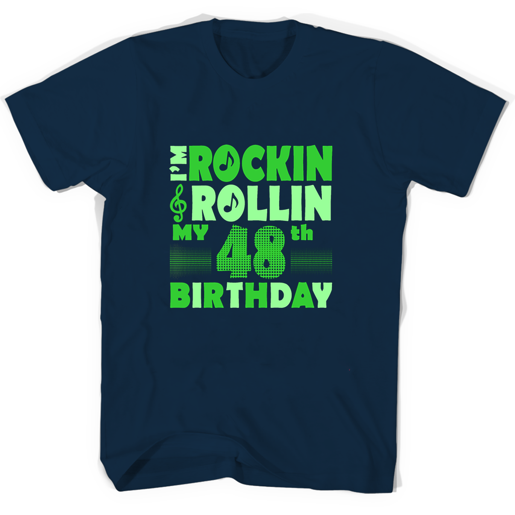 Im Rockin Rollin My 48th Birthday T Shirts Im Rockin Rollin My 48th Birthday T Shirts