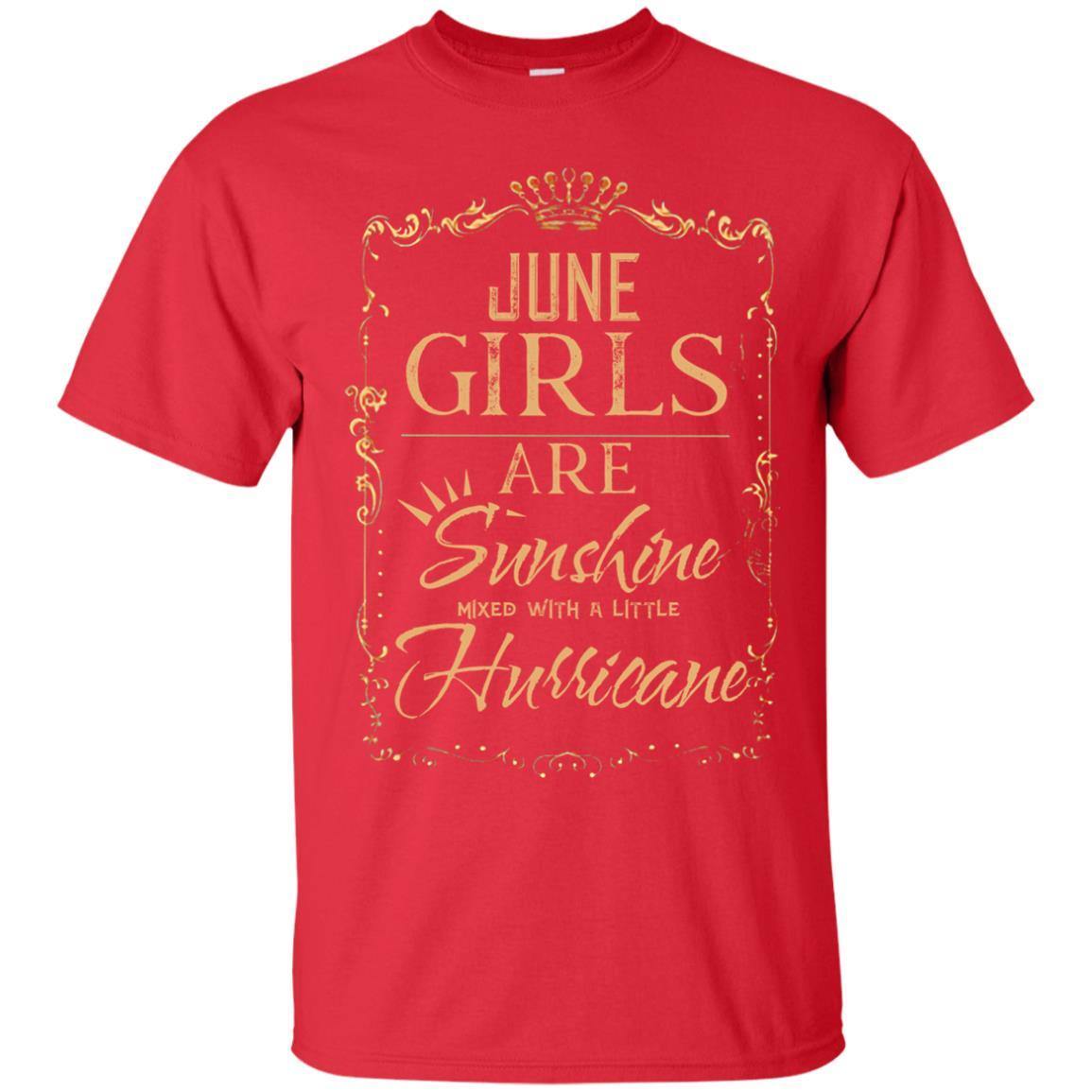 June Girls Are Sunshine Mixed With A Little Hurricane Shirts T-shirt